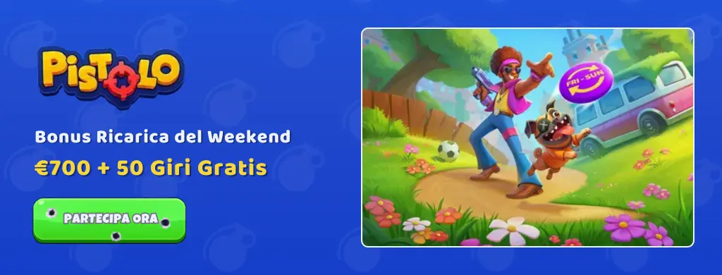 Bonus Ricarica del Weekend €700 + 50 Giri Gratuiti
